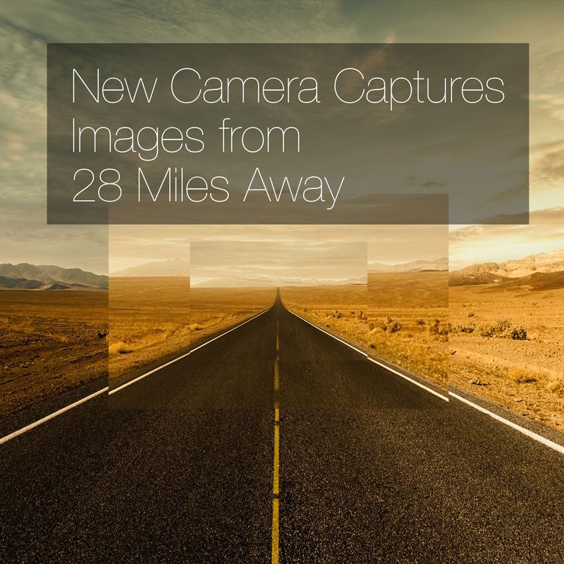 new-camera-captures-photos-28-miles-away