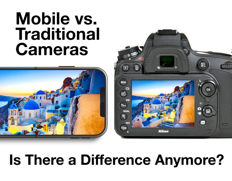 mobile-vs-traditional-cameras-is-there-difference