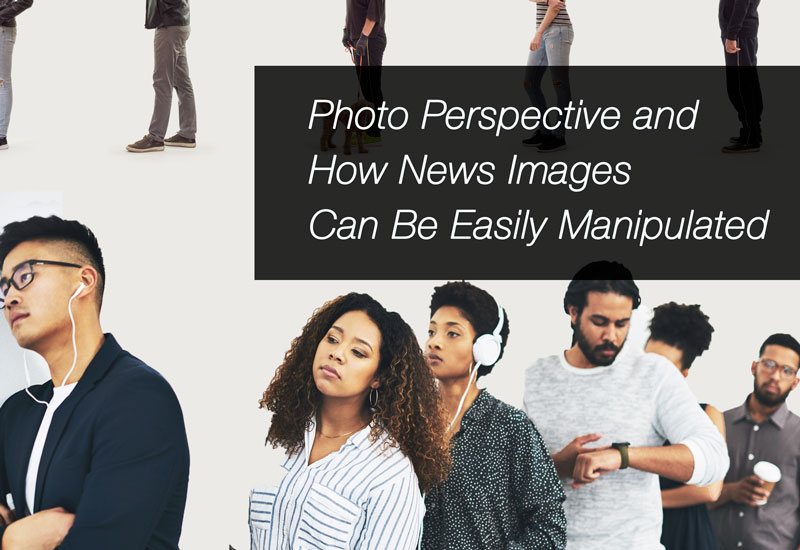 photo-perspectives-manuipulated-news-images